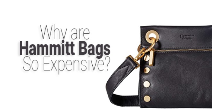 Why are Hammitt bags so expensive?